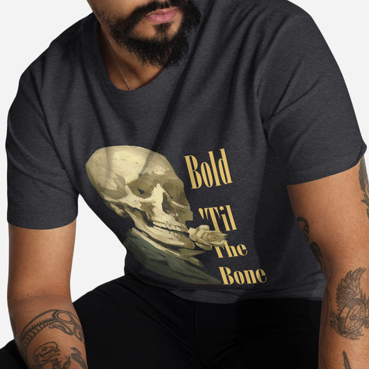 Bold ‘Til The Bone T-Shirt