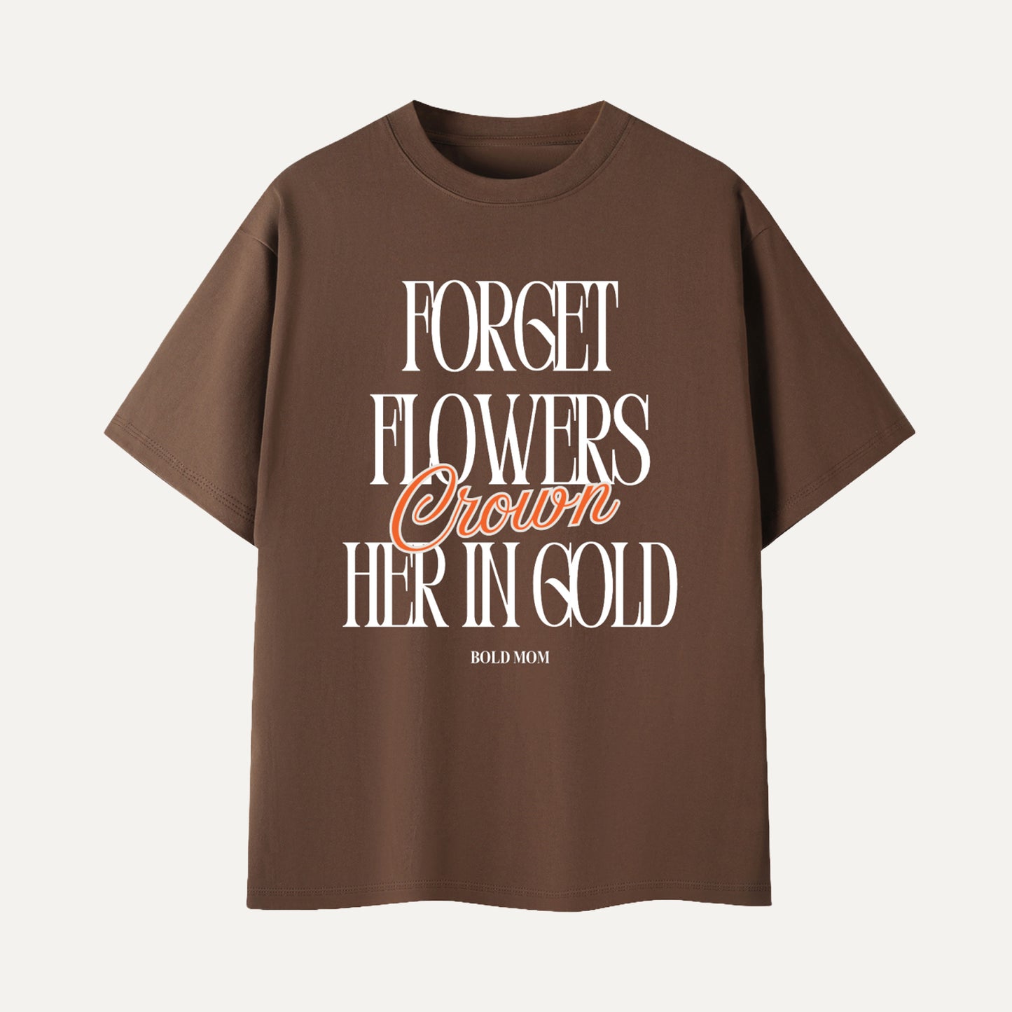 Brown t-shirt with motivational quote on a white background